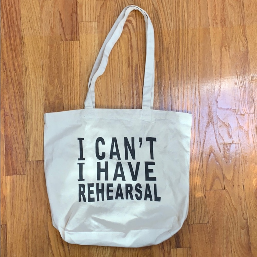“I Can’t I Have Rehearsal” Tote Bag